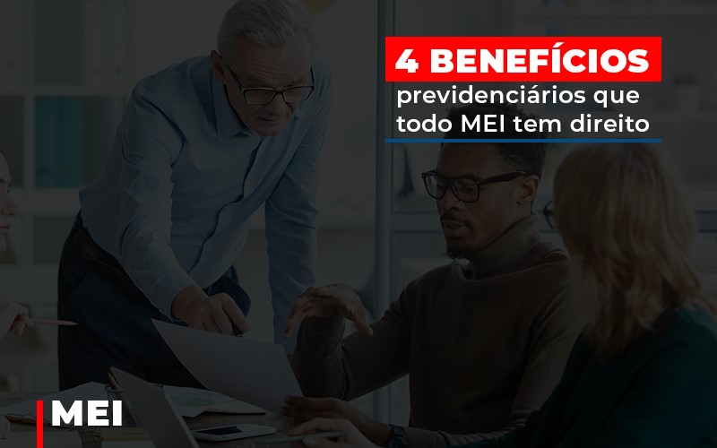 4 Beneficios Previdenciarios Que Todo Mei Tem Direito - Escritório de Advocacia em Várzea Paulista - SP | Dra Elaine Fernandes