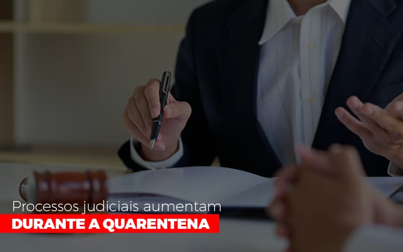 Processos Judiciais Aumentam Durante A Quarentena Abrir Empresa Simples - Escritório de Advocacia em Várzea Paulista - SP | Dra Elaine Fernandes