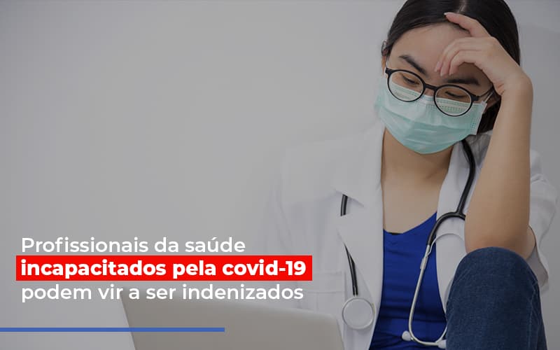Profissionais Da Saude Incapacitados Pela Covid 19 Podem Vir A Ser Indenizados - Escritório de Advocacia em Várzea Paulista - SP | Dra Elaine Fernandes