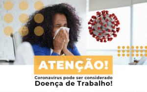 Atencao Coronavirus Pode Ser Considerado Doenca De Trabalho Post (1) Dra. Elaine Fernandes Blog - Escritório de Advocacia em Várzea Paulista - SP | Dra Elaine Fernandes
