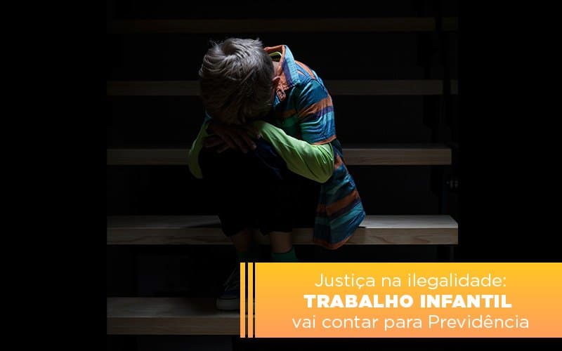Justica Na Ilegalidade Trabalho Infantil Vai Contar Para Previdencia (1) Dra. Elaine Fernandes Blog - Escritório de Advocacia em Várzea Paulista - SP | Dra Elaine Fernandes