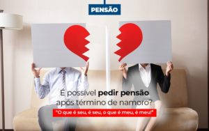 Pensao E Possivel Pedir Apos - Escritório de Advocacia em Várzea Paulista - SP | Dra Elaine Fernandes