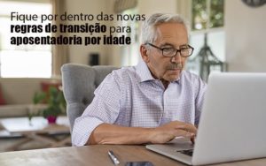 Regras De Transicao Post Dra. Elaine Fernandes Blog - Escritório de Advocacia em Várzea Paulista - SP | Dra Elaine Fernandes