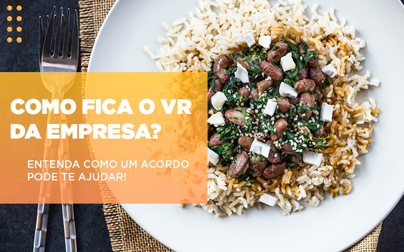 Como Fica O Vr Da Empresa Entenda Como Um Acordo Pode Te Ajudar - Escritório de Advocacia em Várzea Paulista - SP | Dra Elaine Fernandes