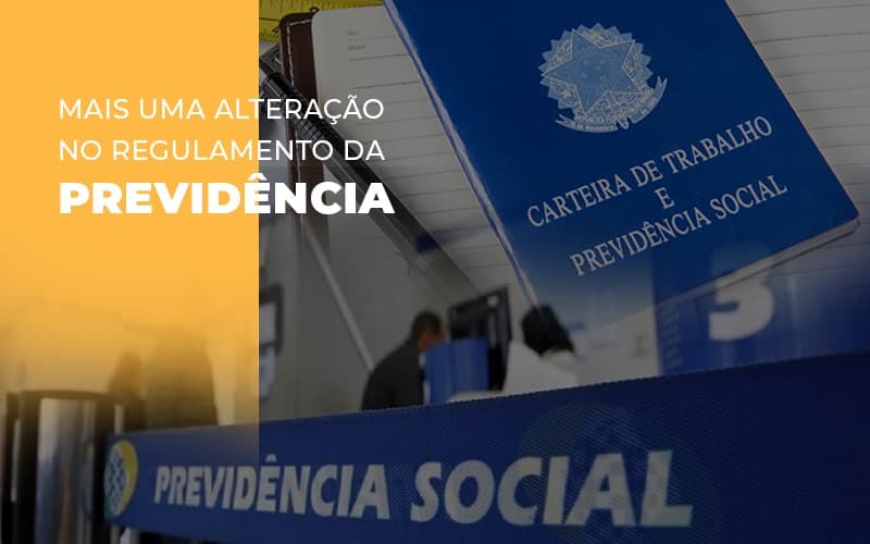 Mais Uma Alteracao No Regulamento Da Previdencia (1) Abrir Empresa Simples - Escritório de Advocacia em Várzea Paulista - SP | Dra Elaine Fernandes