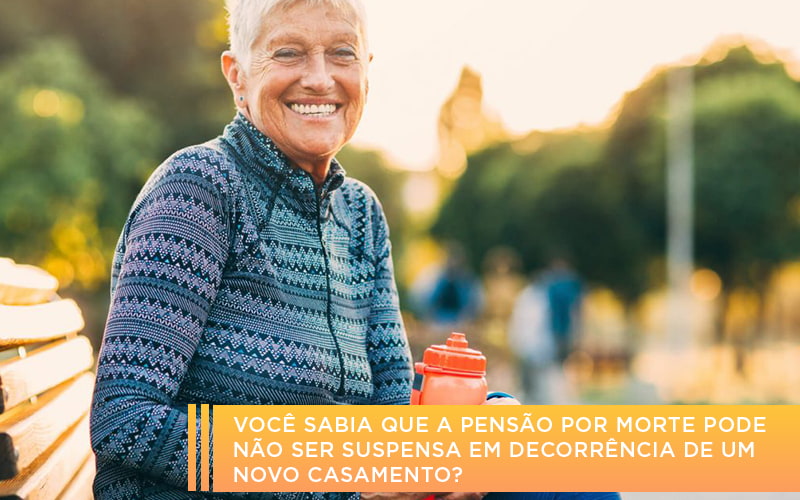 Voce Sabia Que A Pensao Por Morte Pode Nao Ser Suspensa Em Decorrencia De Um Novo Casamento - Escritório de Advocacia em Várzea Paulista - SP | Dra Elaine Fernandes