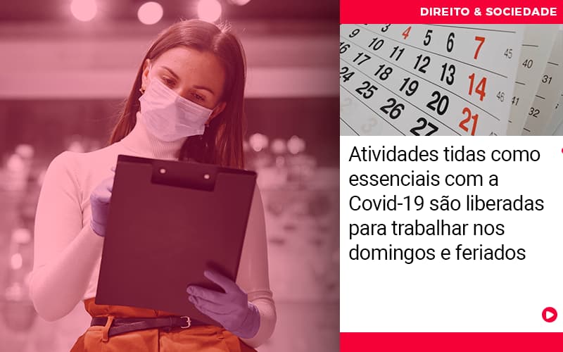 Atividades Tidas Como Essenciais Com A Covid 19 Sao Liberadas Para Trabalhar Domingos E Feriados - Escritório de Advocacia em Várzea Paulista - SP | Dra Elaine Fernandes