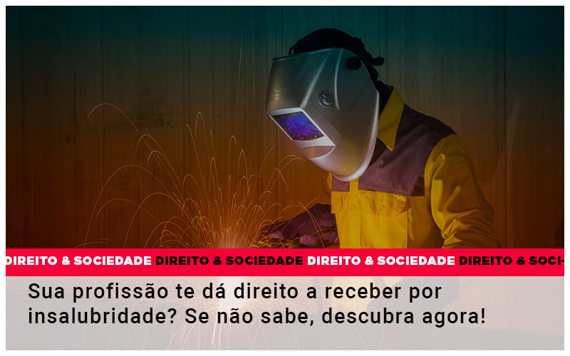 Sua Profissao Te Da Direito A Receber Por Insalubridade Se Nao Sabe Descubra Agora - Escritório de Advocacia em Várzea Paulista - SP | Dra Elaine Fernandes