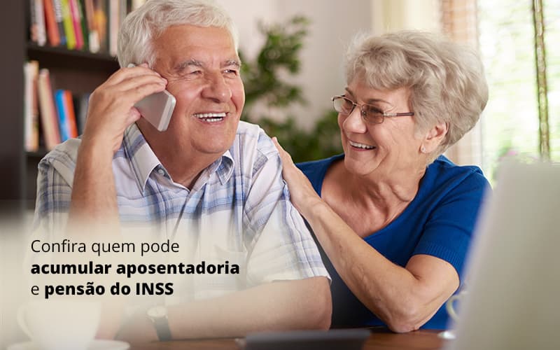 Confira Quem Pode Acumular Aposentadoria E Pensao Do Inss Post (1) Dra. Elaine Fernandes Blog - Escritório de Advocacia em Várzea Paulista - SP | Dra Elaine Fernandes