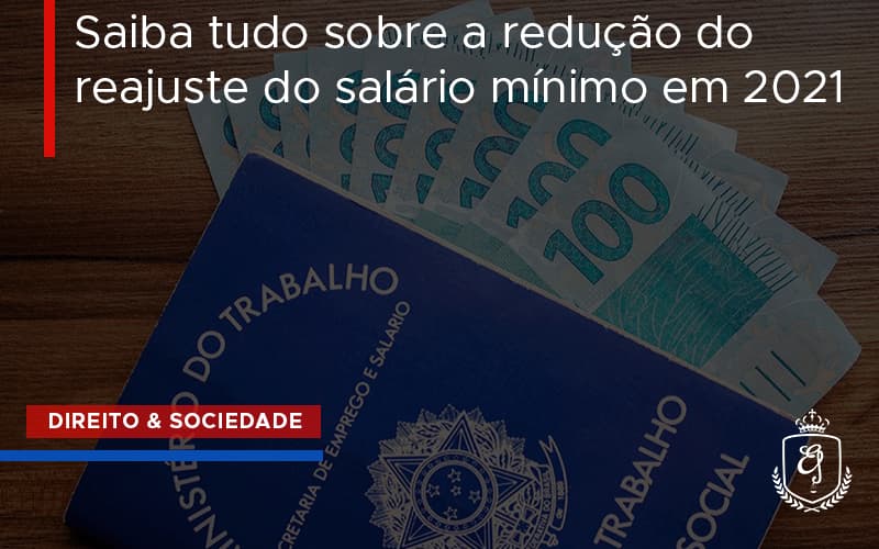 Saiba Tudo Sobre A Redução Do Reajuste Do Salário Mínimo Em 2021 - Escritório de Advocacia em Várzea Paulista - SP | Dra Elaine Fernandes