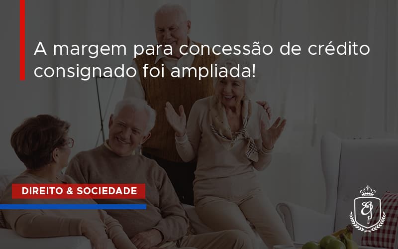 A Margem Para Concessão De Crédito Consignado Foi Ampliada! Dra. Elaine Fernandes Blog - Escritório de Advocacia em Várzea Paulista - SP | Dra Elaine Fernandes