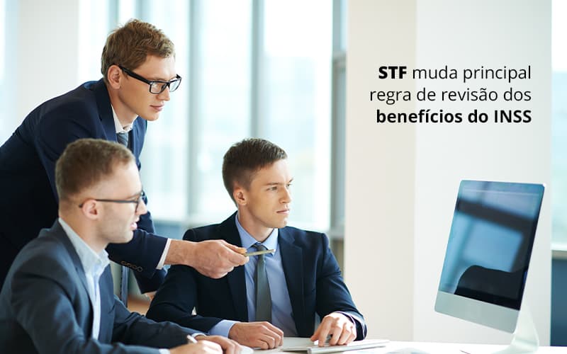 Stf Muda Principal Regra De Revisao Dos Beneficios Do Inss Post (1) Abrir Empresa Simples - Escritório de Advocacia em Várzea Paulista - SP | Dra Elaine Fernandes