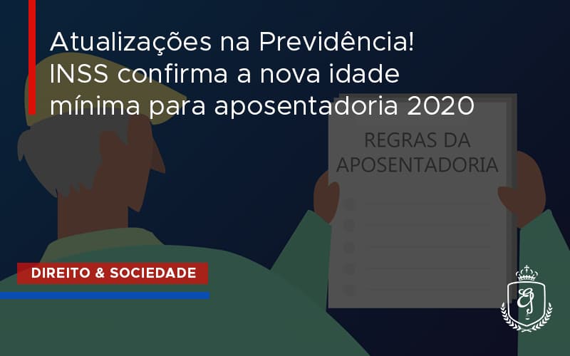 Atualizacoes Na Previdencia Inss Confirma A Nova Idade Minima Para Aposentadoria Dra. Elaine Fernandes Blog - Escritório de Advocacia em Várzea Paulista - SP | Dra Elaine Fernandes