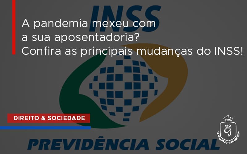 A Pandemia Mexeu Com A Sua Aposentadoria Dra. Elaine Fernandes Blog - Escritório de Advocacia em Várzea Paulista - SP | Dra Elaine Fernandes