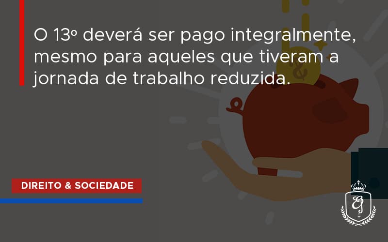 O 13º Deverá Ser Pago Integralmente, Mesmo Para Aqueles Que Tiveram A Jornada De Trabalho Reduzida. Dra. Elaine Fernandes Blog - Escritório de Advocacia em Várzea Paulista - SP | Dra Elaine Fernandes