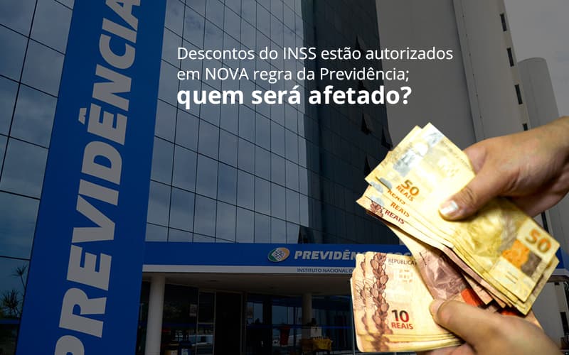 Descontos Do Inss Estao Autorizados Em Nova Regra Da Previdencia Quem Sera Afetado Post (1) Dra. Elaine Fernandes Blog - Escritório de Advocacia em Várzea Paulista - SP | Dra Elaine Fernandes