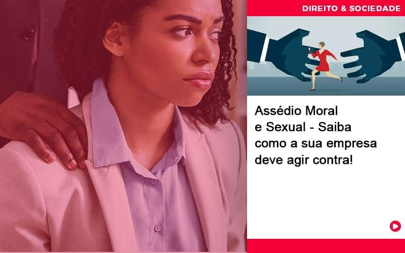 Assedio Moral E Sexual Saiba Como A Sua Empresa Deve Agir Abrir Empresa Simples - Escritório de Advocacia em Várzea Paulista - SP | Dra Elaine Fernandes