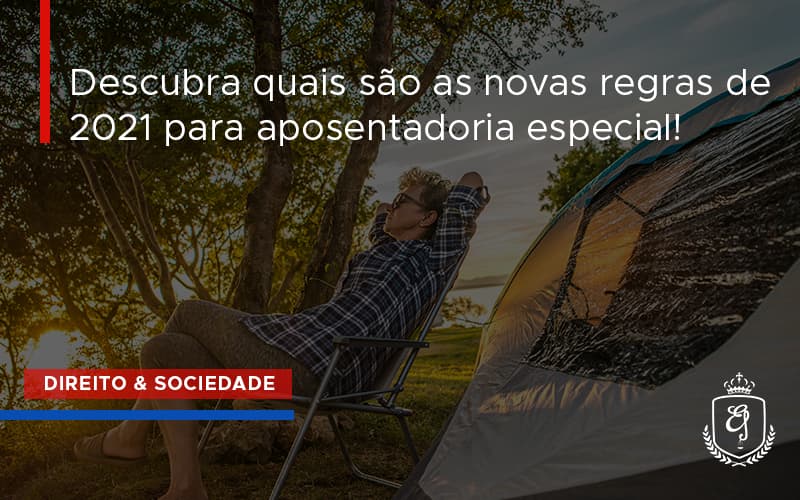 Descubra Quais São As Novas Regras De 2021 Para Aposentadoria Especia Dra. Elaine Fernandes Blog - Escritório de Advocacia em Várzea Paulista - SP | Dra Elaine Fernandes