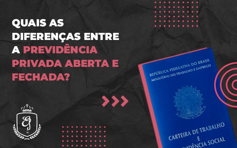 As Diferenças Entre A Previdência Privada Aberta E Fechada (1) Dra. Elaine Fernandes Blog - Escritório de Advocacia em Várzea Paulista - SP | Dra Elaine Fernandes