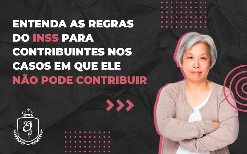 Entenda As Regras Do Inss (1) Dra. Elaine Fernandes Blog - Escritório de Advocacia em Várzea Paulista - SP | Dra Elaine Fernandes