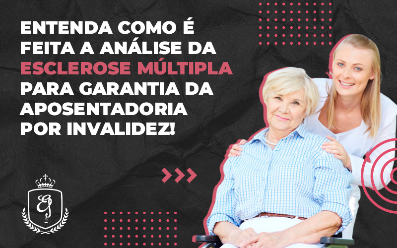 Entenda Como é Feita A Análise Da Esclerose Múltipla Para Garantia Da Aposentadoria Por Invalidez Dra. Elaine Fernandes Blog - Escritório de Advocacia em Várzea Paulista - SP | Dra Elaine Fernandes