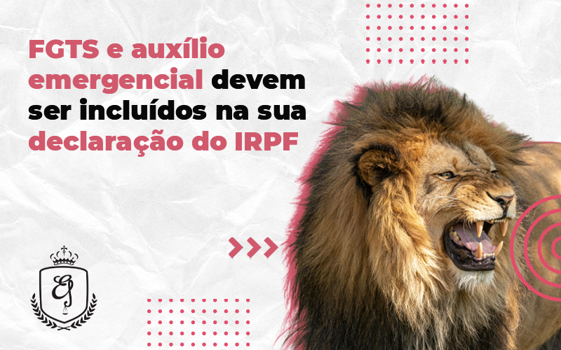 Fgts E Auxílio Emergencial Devem Ser Incluídos Na Sua Declaração Do Irpf - Escritório de Advocacia em Várzea Paulista - SP | Dra Elaine Fernandes