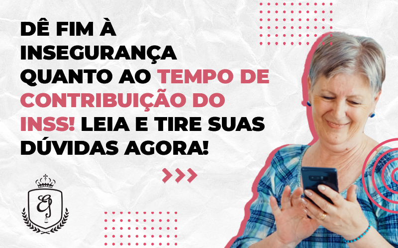 Insegurança Quanto Ao Tempo De Contribuição Do Inss! - Escritório de Advocacia em Várzea Paulista - SP | Dra Elaine Fernandes
