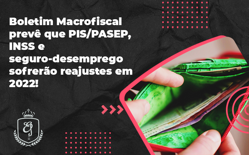 Boletim Macrofiscal Prevê Que Pispasep Inss E Seguro Desemprego Sofrerão Reajustes Em 2022elaine - Escritório de Advocacia em Várzea Paulista - SP | Dra Elaine Fernandes