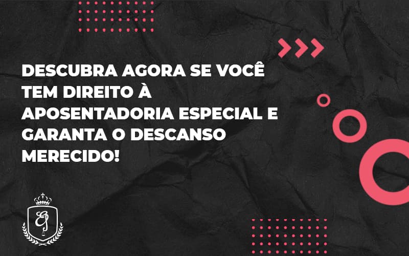 Descubra Agora Se Você Tem Direito à Aposentadoria Especial E Garanta O Descanso Merecido Elaine - Escritório de Advocacia em Várzea Paulista - SP | Dra Elaine Fernandes