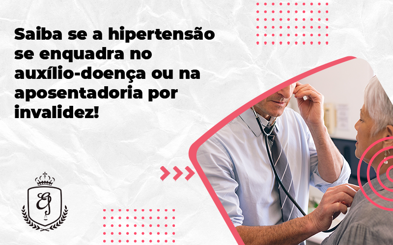 Saiba Se A Hipertensão Se Enquadra No Auxílio Doença Ou Na Aposentadoria Por Invalidez Elaine - Escritório de Advocacia em Várzea Paulista - SP | Dra Elaine Fernandes