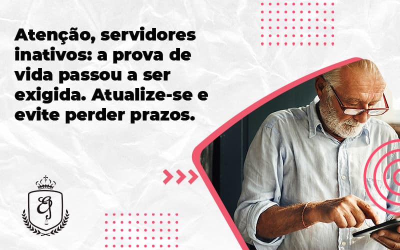 Atenção, Servidores Inativos A Prova De Vida Passou A Ser Exigida. Atualize Se E Evite Perder Prazos. Elaine - Escritório de Advocacia em Várzea Paulista - SP | Dra Elaine Fernandes