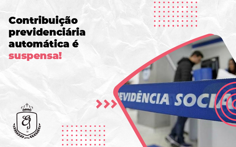 Contribuição Previdenciária Automática é Suspensa! Elaine - Escritório de Advocacia em Várzea Paulista - SP | Dra Elaine Fernandes