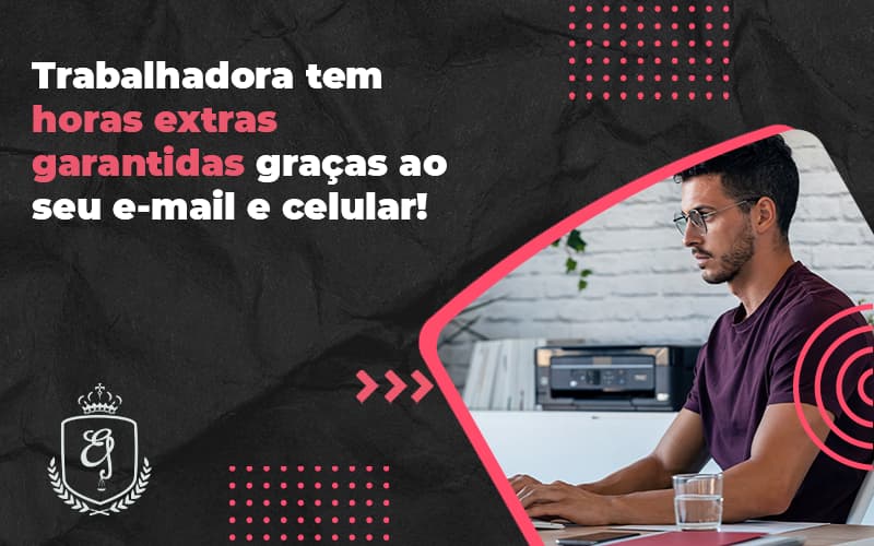 Trabalhadora Tem Horas Extras Garantidas Graças Ao Seu E Mail E Celular! Elaine 2 - Escritório de Advocacia em Várzea Paulista - SP | Dra Elaine Fernandes
