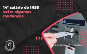 14° Salário Do Inss Sofre Algumas Mudanças Elaine 2 - Escritório de Advocacia em Várzea Paulista - SP | Dra Elaine Fernandes