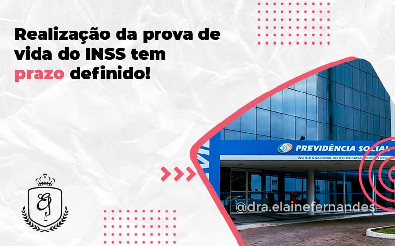 Realização Da Prova De Vida Do Inss Tem Prazo Definido Elaine - Escritório de Advocacia em Várzea Paulista - SP | Dra Elaine Fernandes