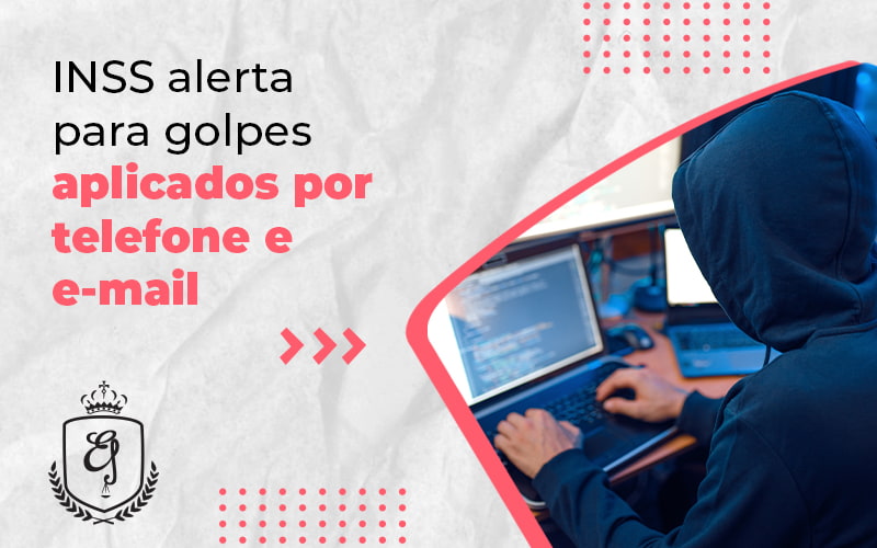 Inss Alerta Para Golpes Aplicados Por Telefone E Email Blog - Escritório de Advocacia em Várzea Paulista - SP | Dra Elaine Fernandes