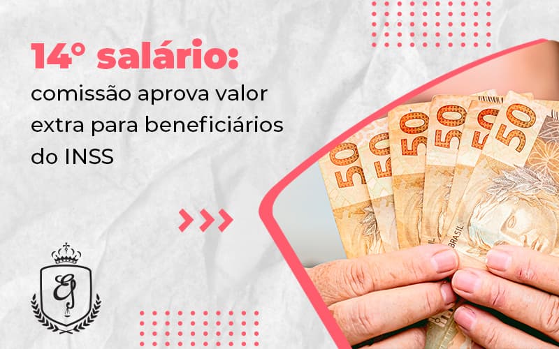 14 Salario Comissao Aprova Valor Extra Para Beneficiarios Do Inss Blog (1) (1) (1) - Escritório de Advocacia em Várzea Paulista - SP | Dra Elaine Fernandes